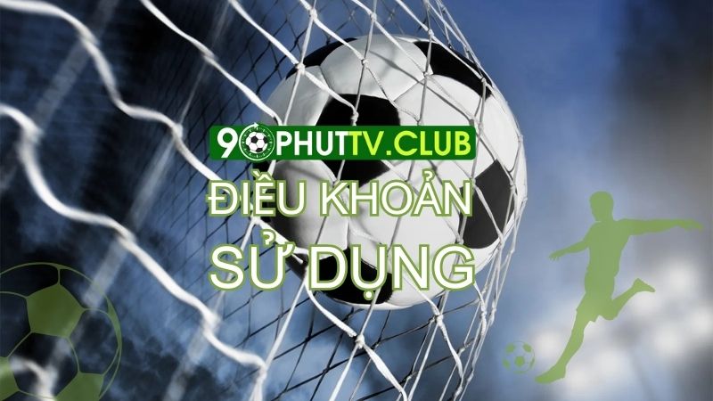 Điều khoản sử dụng 90phut-tv.com